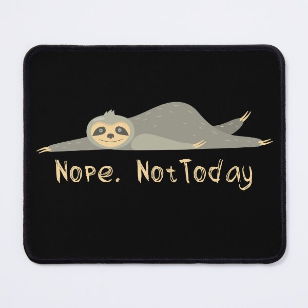 Item preview, Nope. Not Today designed and sold by JoyfulGate.