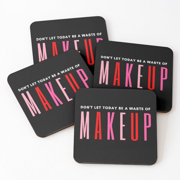 Item preview, Don't let today be a waste of makeup designed and sold by Oreo2020 Creations.