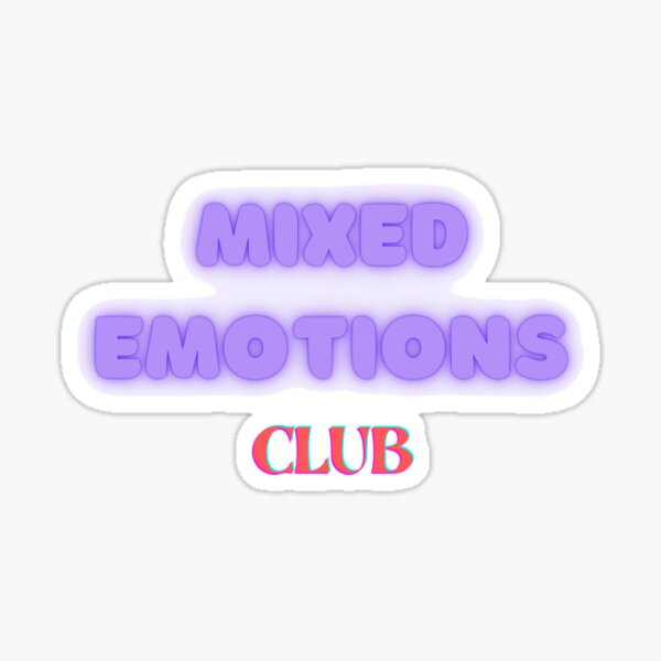 "Copy of Mixed emotions club " Sticker for Sale by eyzziarts Redbubble