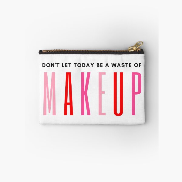 Item preview, Don't let today be a waste of makeup designed and sold by Oreo2020 Creations.