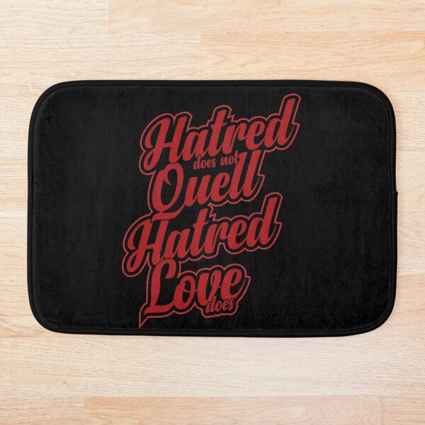 Item preview, Hatred does not quell hatred. Love does! designed and sold by millionsmiles.