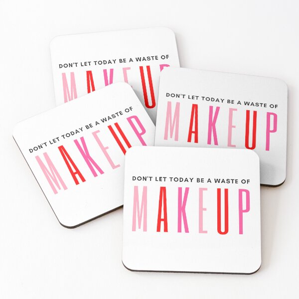 Item preview, Don't let today be a waste of makeup designed and sold by Oreo2020 Creations.
