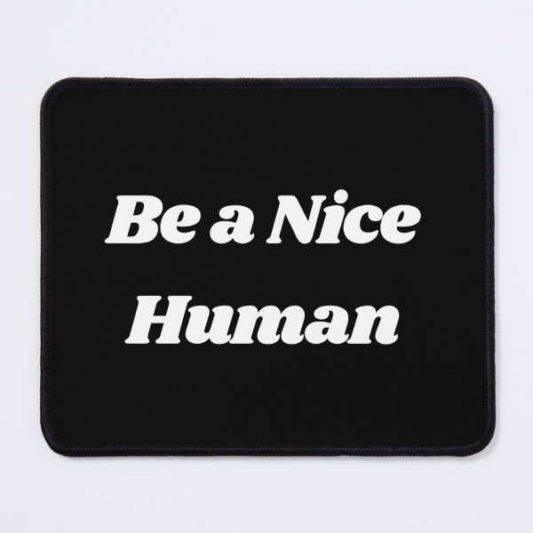 Item preview, Be A Nice Human designed and sold by Aminesnip.