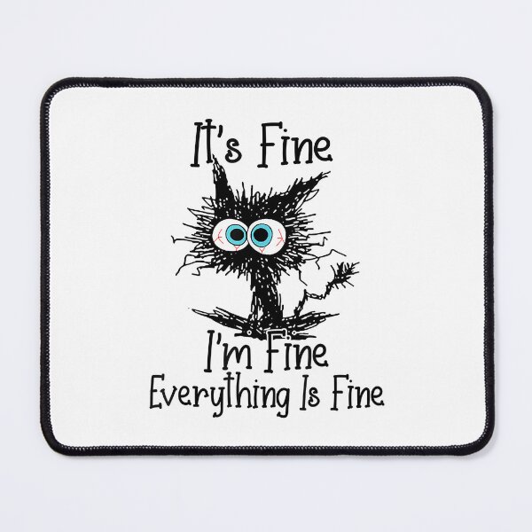 Item preview, Its Fine Im Fine Everything Is Fine Funny Cat designed and sold by HardiKel.