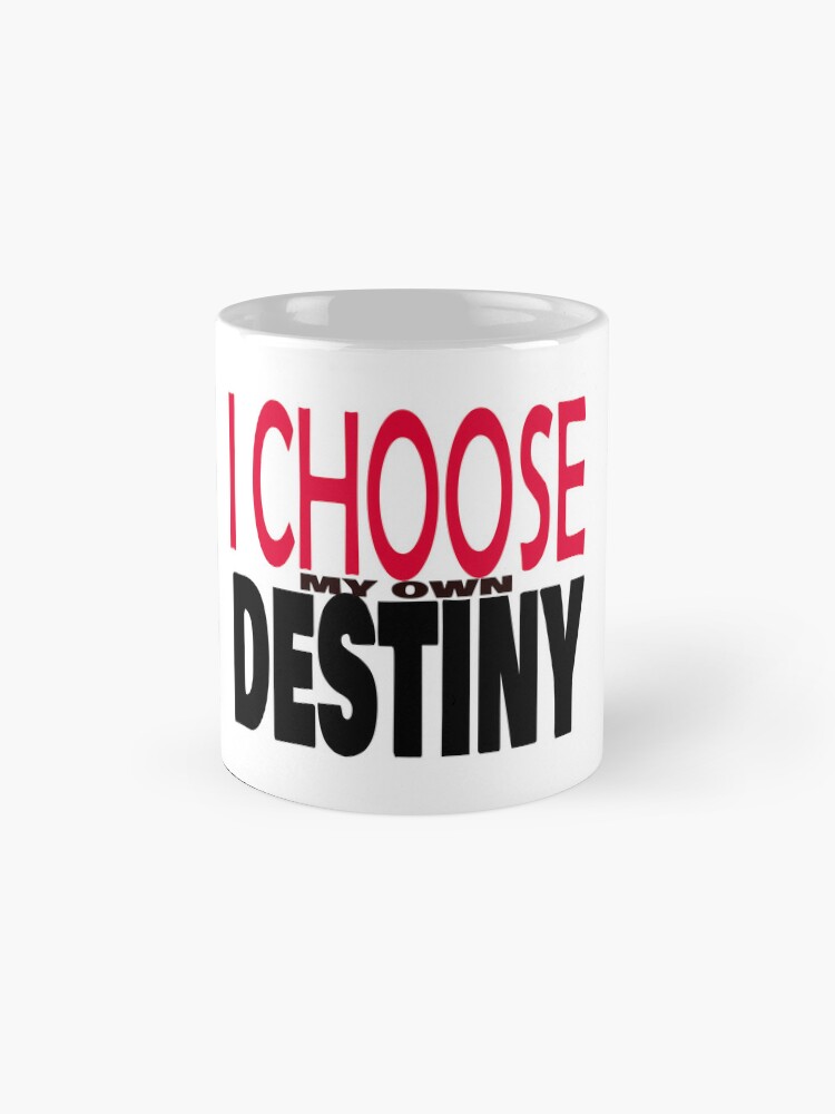 Thumbnail 4 of 6, Coffee Mug, I Choose My Own Destiny designed and sold by David Burton.