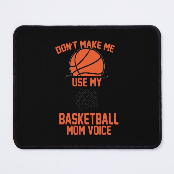 Item preview, Dont Make Me Use My Basketball Voice Mom1804 designed and sold by ThstDepl.