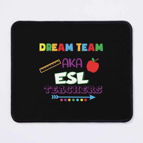 Item preview, Dream Team AKA ESL Teachers917 designed and sold by ThstDepl.