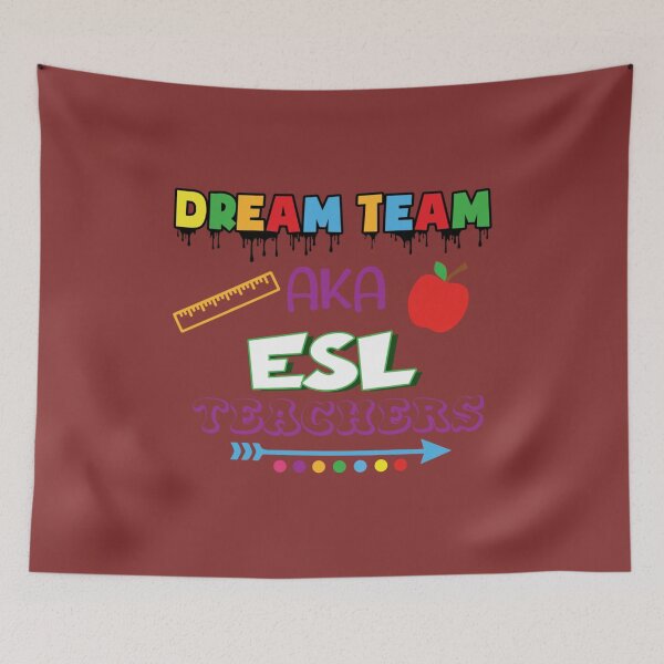 Item preview, Dream Team AKA ESL Teachers917 designed and sold by ThstDepl.