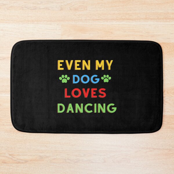 Item preview, Even my dog likes to dance1187 designed and sold by ThstDepl.