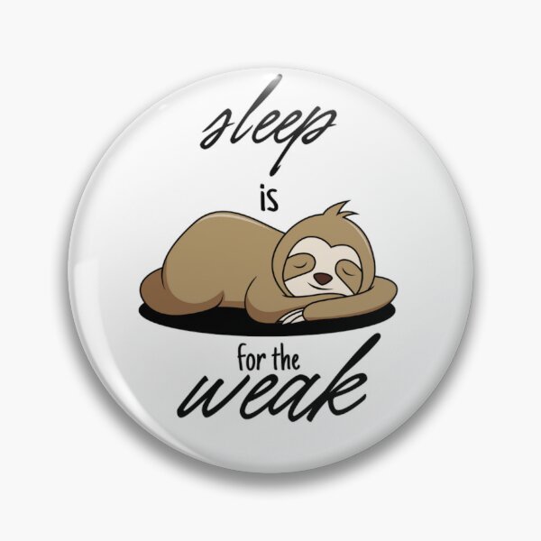 Item preview, Sleep Is For The Weak designed and sold by Wild-Rose-.