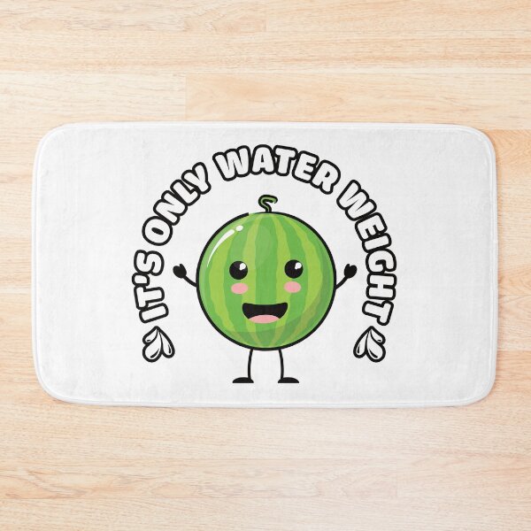 Item preview, It's Only Water Weight Funny Cute Watermelon designed and sold by Happy Puppy Print On Demand.