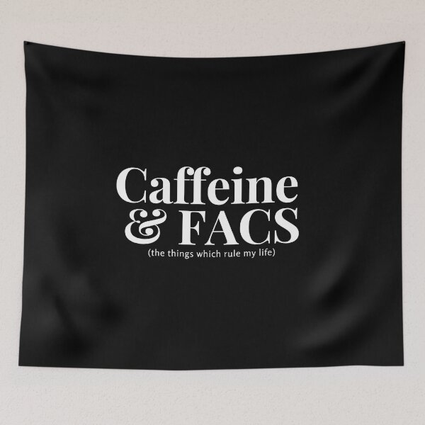 Item preview, Caffeine and FACS - the things which rule my life (white) designed and sold by quiet-charm.
