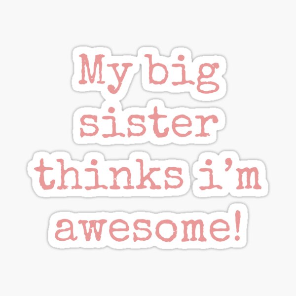 Item preview, My big sister thinks i'm awesome! designed and sold by mainecoon1000.