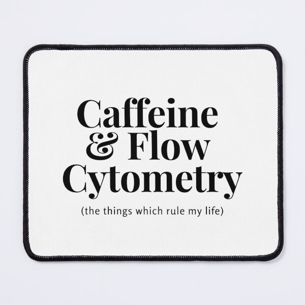 Item preview, Caffeine and Flow Cytometry - the things which rule my life designed and sold by quiet-charm.