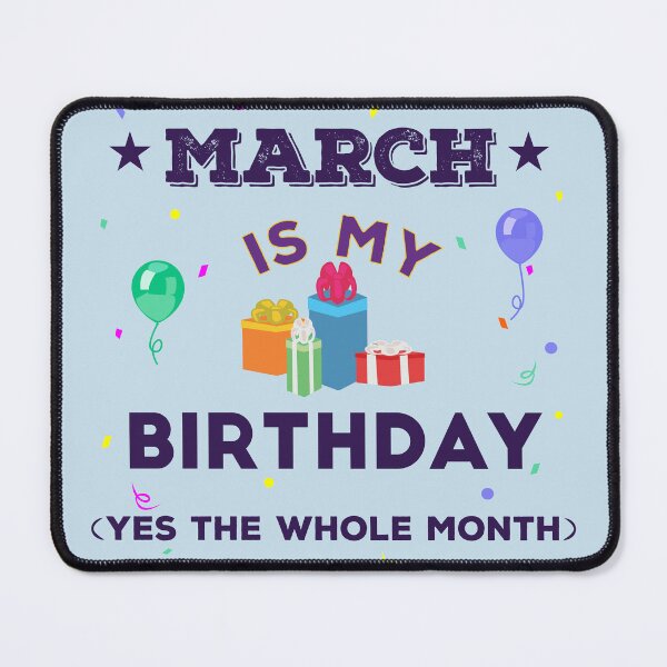 Item preview, March is my birthday yes the whole month, dark text, birthday outfit, family birthday, bday idea, birthday humor, march birthday quotes designed and sold by SGS-.