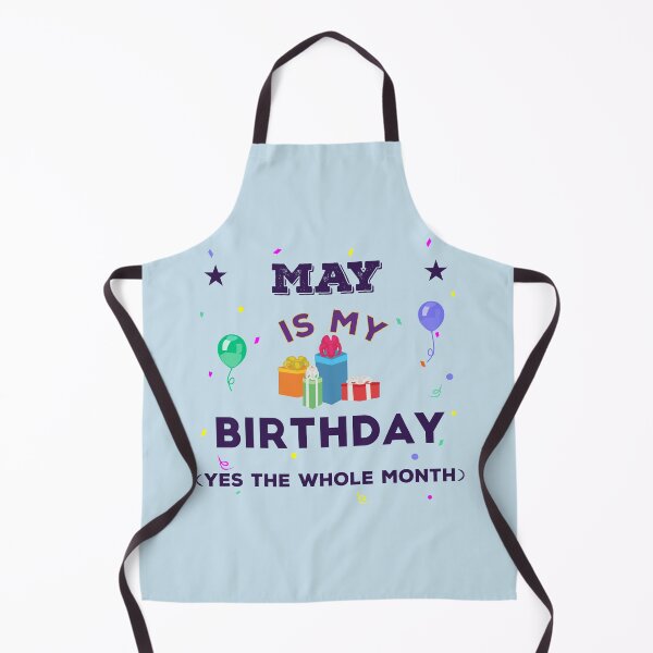Item preview, May is my birthday yes the whole month, dark text, birthday outfit, family birthday, bday idea, birthday humor, may birthday quotes designed and sold by SGS-.
