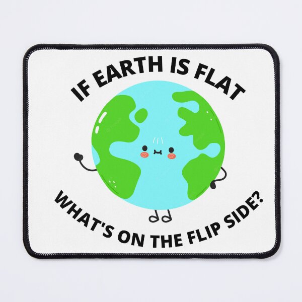 Item preview, flat earth funny designed and sold by ThoughtlessDude.