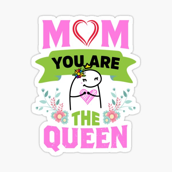 Pegatina Flork Mamá Eres La Reina De Utopiaxd Redbubble 