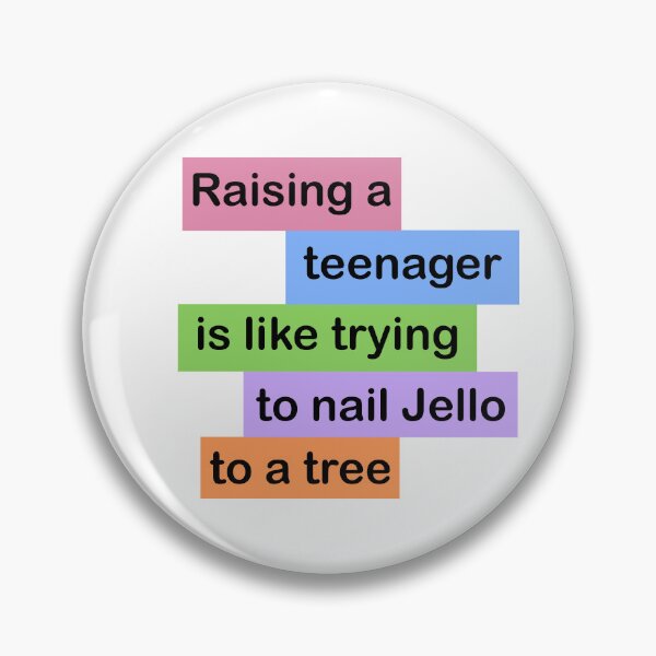 Item preview, Raising a teenager is like trying to nail Jello to a tree designed and sold by Becky Hunter.