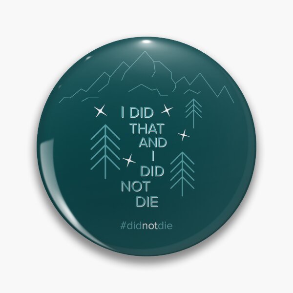 Item preview, I Did That Thing and I Did Not Die -  MacKenzie Ravine Survival Wear designed and sold by slash-graphics.