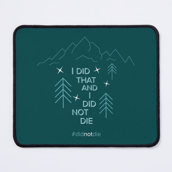 Item preview, I Did That Thing and I Did Not Die -  MacKenzie Ravine Survival Wear designed and sold by slash-graphics.