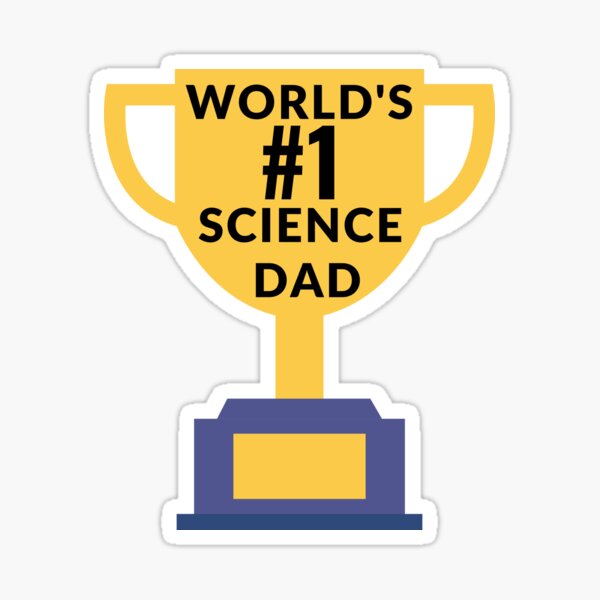 "Worlds Number 1 Science Dad" Sticker by quietcharm Redbubble