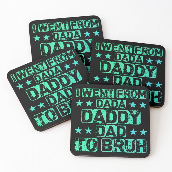 Item preview, I WENT FROM DADA DADDY DAD TO BRUH designed and sold by OverbeeDesigns.