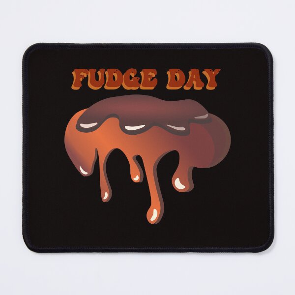 Item preview,  NATIONAL FUDGE DAY designed and sold by Affyboss6.