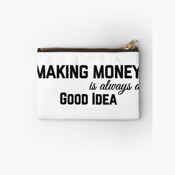 Item preview, MAKING MONEY IS ALWAYS GOOD IDEA designed and sold by GAADesignz.