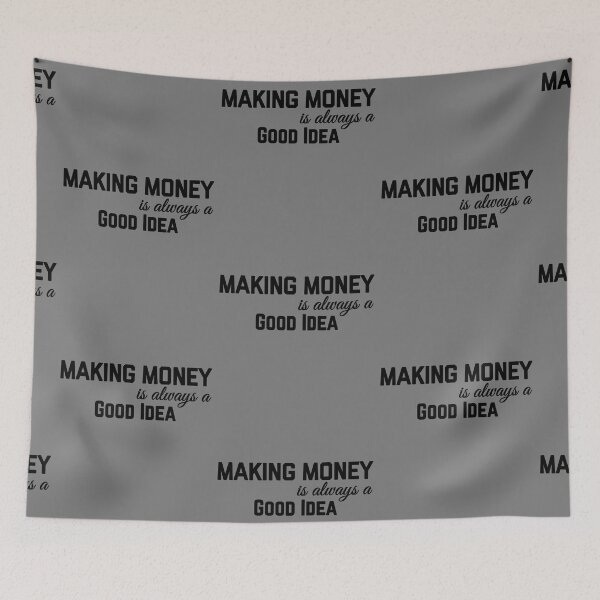 Item preview, MAKING MONEY IS ALWAYS GOOD IDEA designed and sold by GAADesignz.