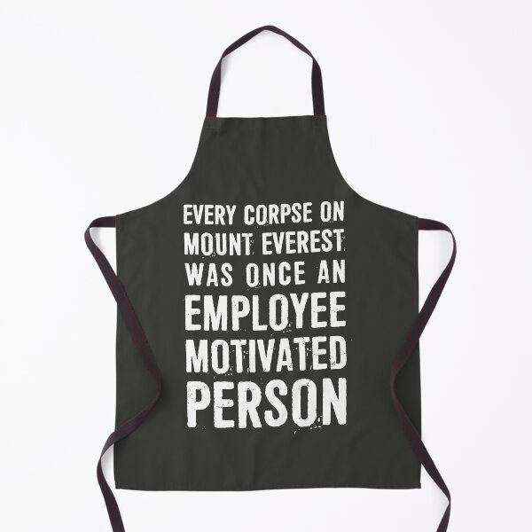Item preview, Every Corpse On Mount Everest Was Once An Extremely Motivated Person designed and sold by ffishingteam.