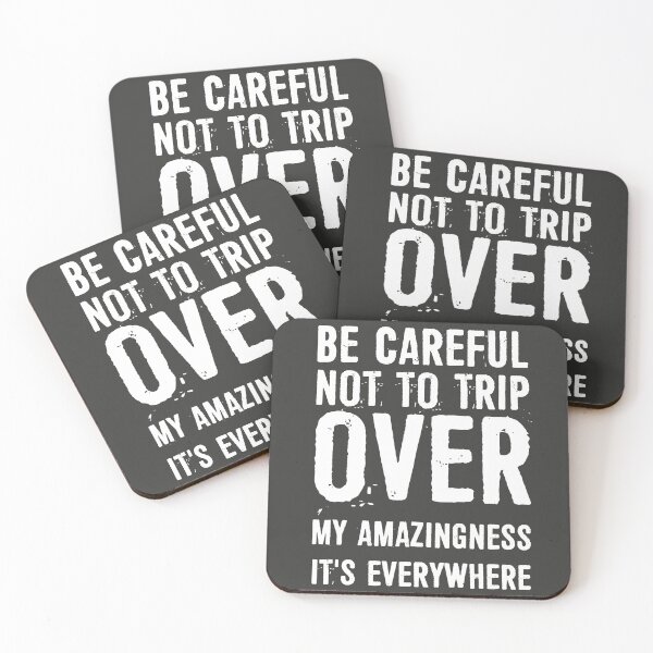 Item preview, Be Careful Not to Trip Over My Amazingness It's Everywhere it's everywhere  designed and sold by ffishingteam.