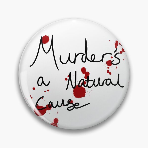 Item preview, Murder’s a natural cause (ofmd quote) designed and sold by Alex Tal.