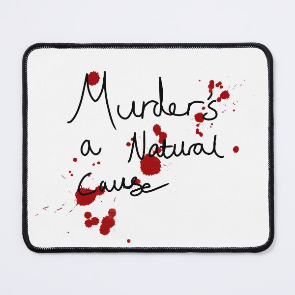 Item preview, Murder’s a natural cause (ofmd quote) designed and sold by Alex Tal.