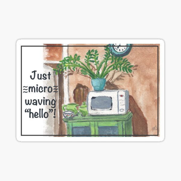 ~Micro~ waving hello!! Sticker