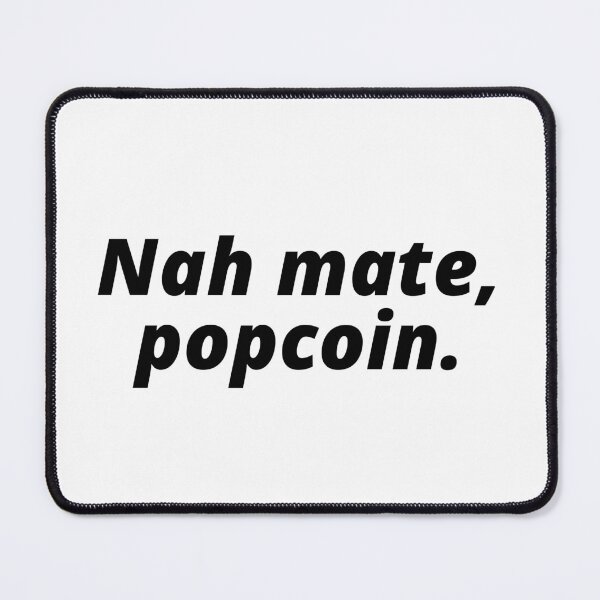 Item preview, nah mate popcoin designed and sold by Brewsoup.