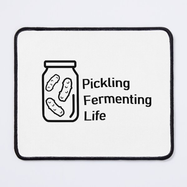 Item preview, Pickling Fermenting Life designed and sold by MOST FIRE DESIGNS.