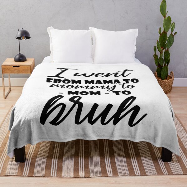 Item preview, I went from mama to mommy to mom to bruh designed and sold by JohnGrandon.