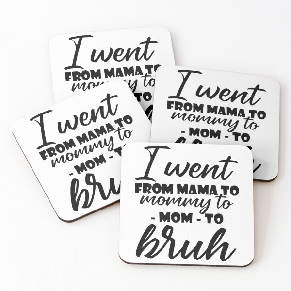 Item preview, I went from mama to mommy to mom to bruh designed and sold by JohnGrandon.