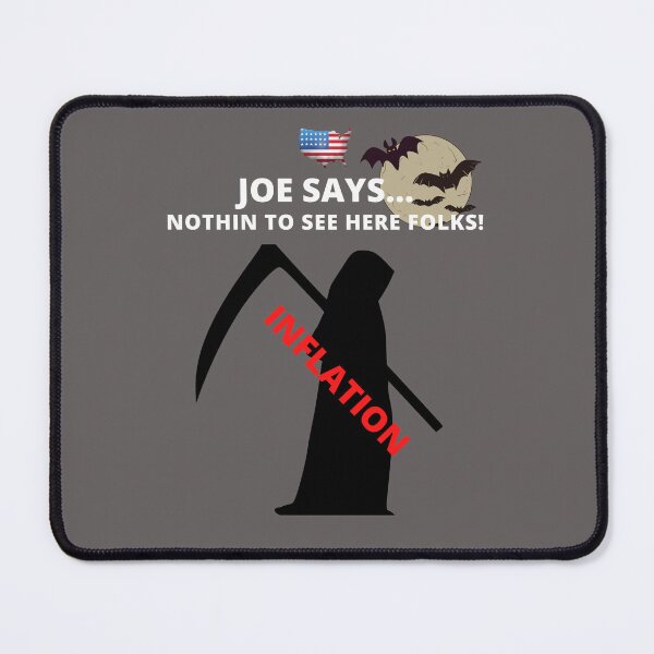 Item preview, JOE SAYS...Nothin to see here folks EXCEPT INFLATION designed and sold by rocklegends99.
