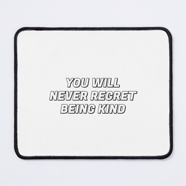 Item preview,  YOU WILL NEVER REGRET BEING KIND designed and sold by Inspirationmotivation.