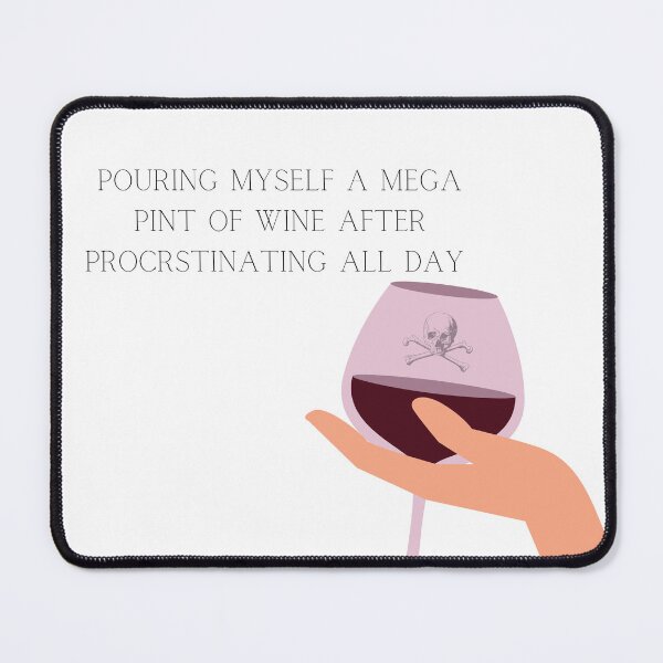 Item preview, Pouring Myself a Mega Pint of Wine After Procrastinating All Day: Justice for Johnny Depp designed and sold by Lilac225769.