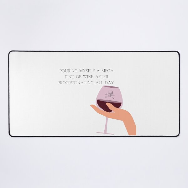 Item preview, Pouring Myself a Mega Pint of Wine After Procrastinating All Day: Justice for Johnny Depp designed and sold by Lilac225769.
