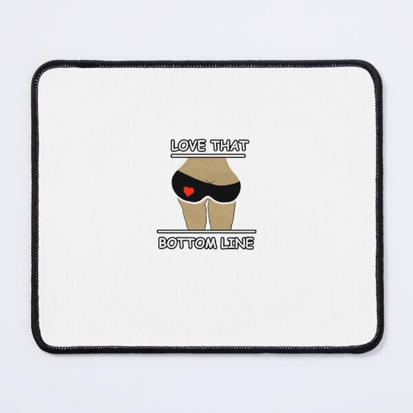 Item preview, LOVE THAT BOTTOM LINE designed and sold by cgullart.