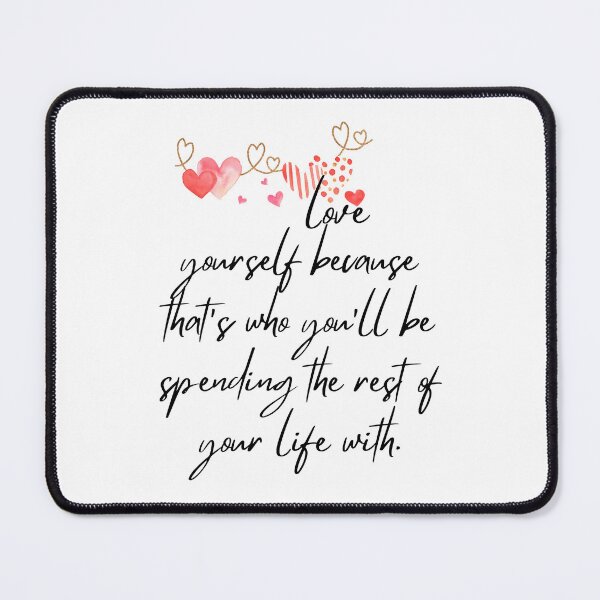 Item preview, Love Yourself - Lifes Inspirational Quotes designed and sold by MikeMargolisArt.