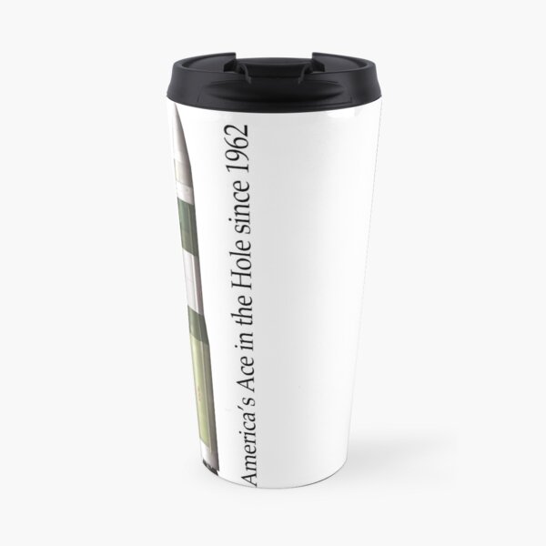 Ace in the Hole - the Minuteman III series (MM1, MM2, MM3-early) Travel Mug