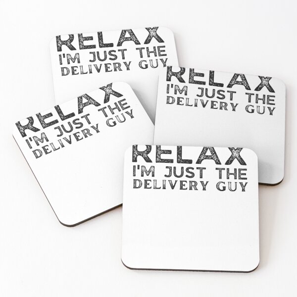 Item preview, Relax I'm Just The Delivery Guy designed and sold by BoozieHumor.