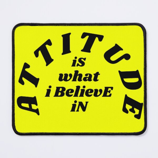 Item preview, Attitude is what I believe in designed and sold by Artistic Mind.