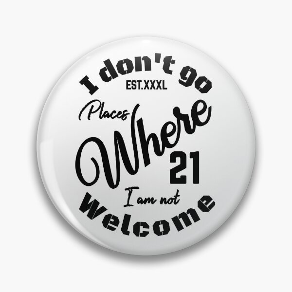 Item preview, I DONT GO PLACES WHERE I AM NOT WELCOME designed and sold by GAADesignz.