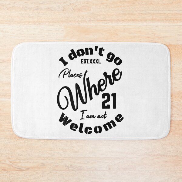 Item preview, I DONT GO PLACES WHERE I AM NOT WELCOME designed and sold by GAADesignz.